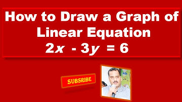 MATHEMATICS : How to Draw a Graph of Linear Equation 2x-3y=6
