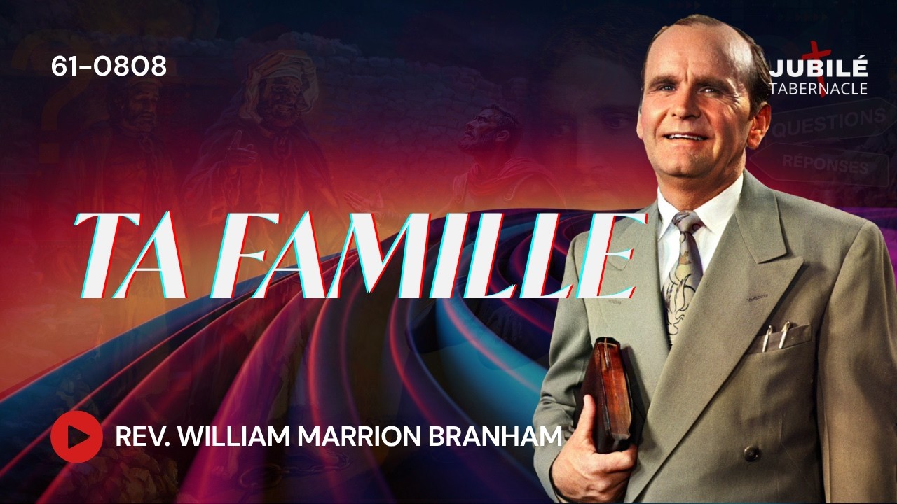 61-0808 - Ta famille | Prophète William Marrion Branham