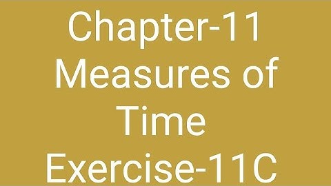 Class-4 Ch - 11 Measures of Time Exercise-11 C