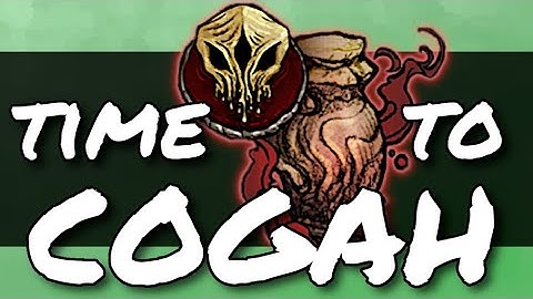 Trying out some Cogah builds!