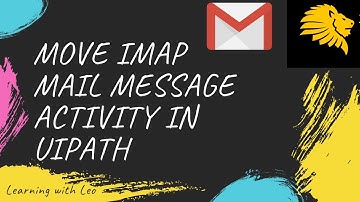 Email Automation using UiPath||Move IMAP mail using UiPath||RPA