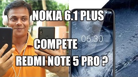 So sánh xiaomi redmi note 5 pro và nokia x6 năm 2024