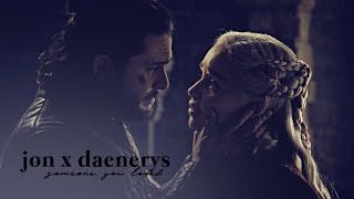 » Someone You Loved || Jon x Daenerys
