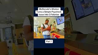 McDonald’s Employee Turns a Simple Paycheck Into 3 Felonies #police #jobscam #cops #bodycam #shorts