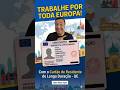 TRABALHAR EM TODA A EUROPA SEM TER NACIONALIDADE? 🇪🇺😳 Descubra o estatuto que quase ninguém fala.