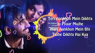 Teri aankhon mein dikhta jo pyaar ...