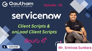 ServiceNow Telugu Series-Episode 28 | Client Script & OnLoad Client Script | ServiceNow Telugu Video