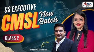 CS Executive Group 2 - CMSL [Class 2] By Dipak Agarwal Sir | MEPL Classes