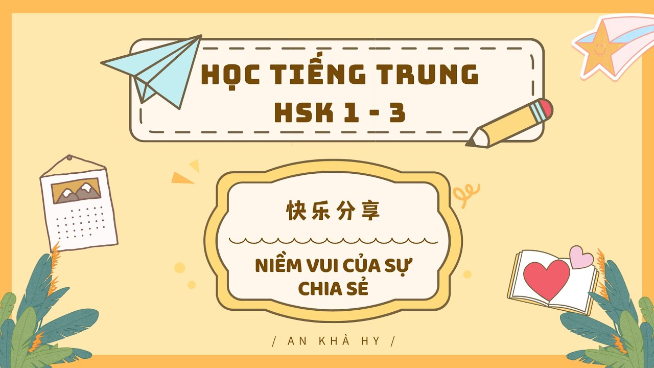 【VIETSUB + PINYIN】快乐分享 | Học Tiếng Trung HSK 1-3 |... - youtube