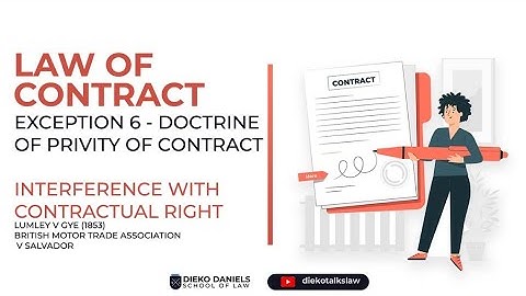 LAW OF CONTRACT - INTERFERENCE WITH CONTRACTUAL RIGHTS  (EXCEPTION 6) - PRIVITY OF CONTRACT