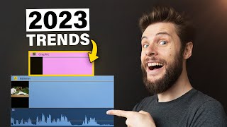 Start Using These 2023 Editing Trends (It's Not Too Late)