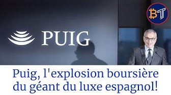 L'Introduction Fracassante de Puig en Bourse : Une Hausse de 16% Dès la 1ère Année! thumbnail
