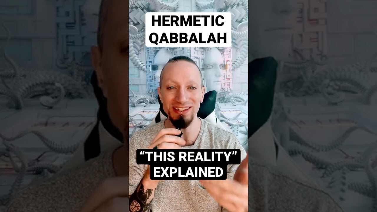 Reality Explained with Hermetic Qabbalah 