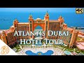 Atlantis Dubai Hotel Tour 4k The Palm