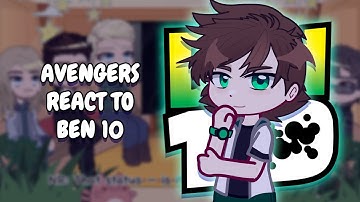 Avengers React To Ben 10 || Gacha React
