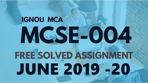 MCSE004 June 2019-January 2020  #FreeSolvedAssignment #mca #Ignou #mcse004