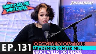 DCMWG Talks Live Podcast Tour, Phat Geez, Akademiks & Meek Mill, Bruce Willis Or Denzel + More by Breakbeat Media 87,486 views 2 months ago 47 minutes