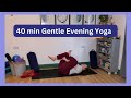 40 min gentle yoga flow  unwind evening yoga 