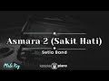 Asmara 2 (Sakit Hati) - Setia Band (KARAOKE PIANO - MALE KEY)