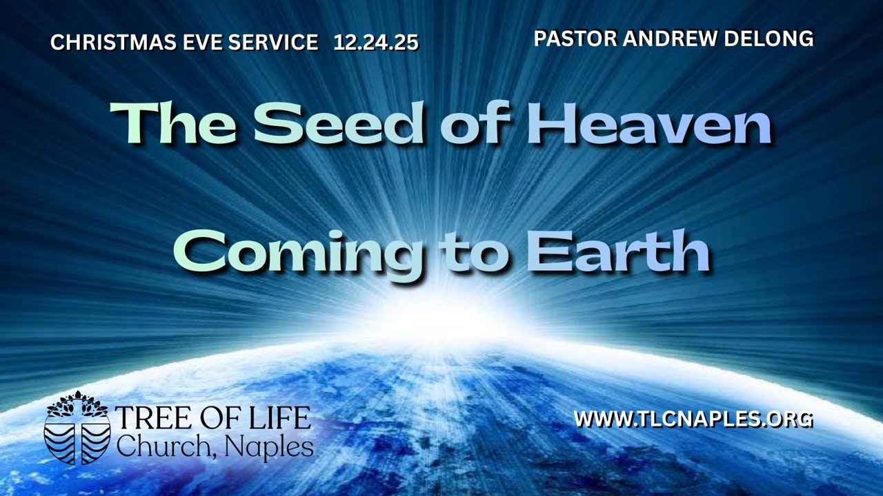Christmas Eve - The Seed Of Heaven Comes To Earth! - Andrew Delong