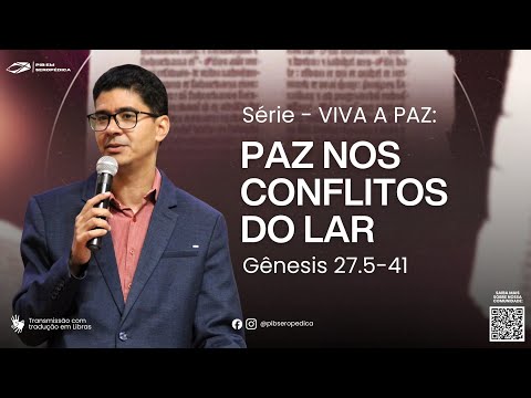 PAZ NOS CONFLITOS DO LAR - Gênesis 27.5-41 | Série: VIVA A PAZ | Pr. Lucas Rangel