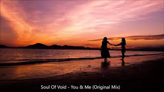 Soul Of Void - You & Me (Original Mix)