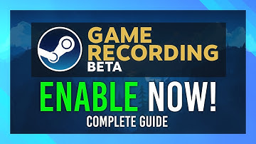 Steam Game Recording Beta | COMPLETE GUIDE | Brand New AMAZING Features!