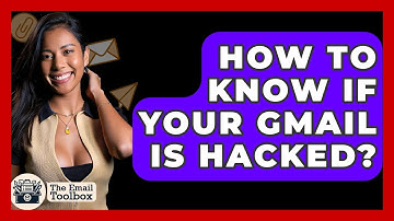 How To Know If Your Gmail Is Hacked? - TheEmailToolbox.com
