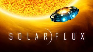 Solar Flux - Gameplay Trailer