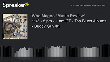 11/3 - 8 pm - 1 am CT - Top Blues Albums - Buddy Guy #1 (part 6 of 20)