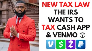 New Tax Law: IRS wants to tax Cash app, Venmo & Zelle transactions (Small Business) PrinceDonnell