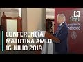 Conferencia matutina AMLO - martes 16 julio 2019