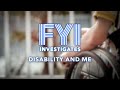 FYI Investigates: Disability and Me