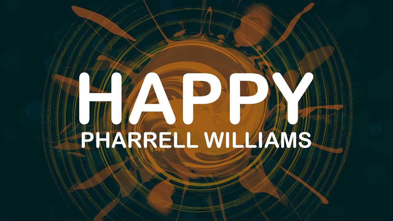 Happy williams текст. Happy Фаррелл Уильямс. Happy Pharrell Williams текст. Happy from Despicable me 2 Pharrell Williams. Pharrell Williams Happy 24 часа.