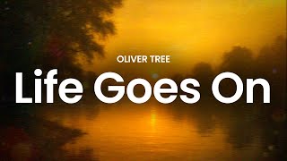Famous Oliver Tree - Life Goes On (lyrics) Wealth