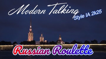 Modern Talking Style 2K25 AI Russian Roulette