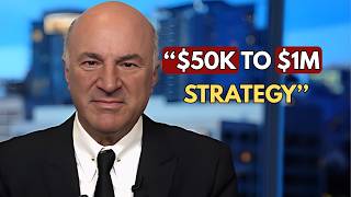 Kevin O’Leary Reveals How $50K Can Become $1 MILLION (Step-by-Step Plan) | Kevin O’Leary