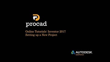 Procad Online Tutorials: Setting Up Project in Inventor 2017