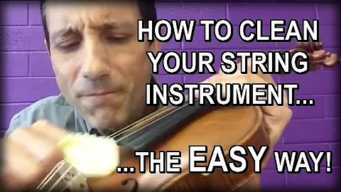 How to Clean a Violin (or ANY String Instrument) the Easy Way