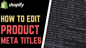 How to Edit Product Meta Titles and Meta Descriptions in Shopify