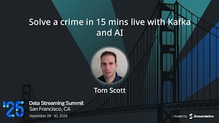[Deep Dive] Solve a crime in 15 mins live with Kafka and AI