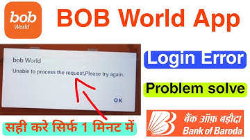 bob world unable to process the request please try again | Problem Solve | bob world app login error