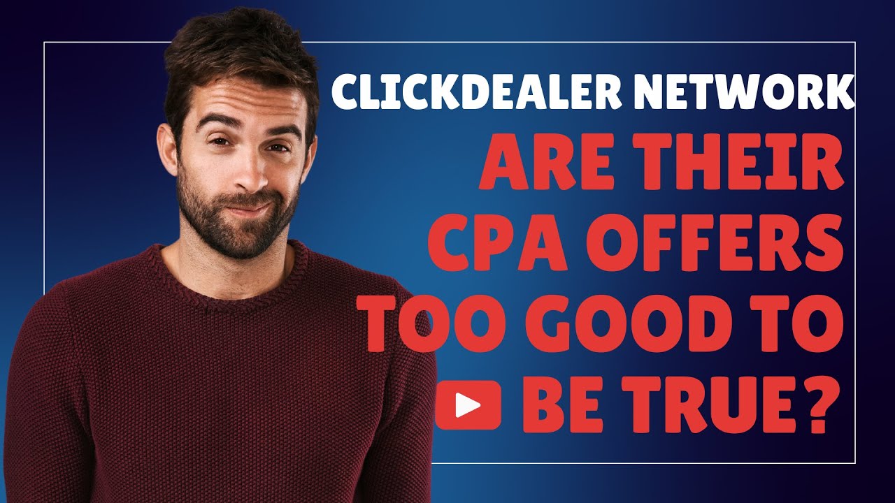 Clickdealer: Are Their CPA Offers Too Good to Be True? - YouTube