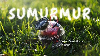 Sumurmur | Site-Specific Sound Sculpture