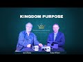Kingdom News Now - Kingdom Purpose | Jack Dilday and Rusty Wilson