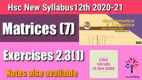 Matrices | Exercises 2.3 | Class 12th hsc | Maharashtra board | New syllabus