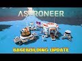 ASTRONEER - ОБНОВЛЕНИЕ BASEBUILDING UPDATE ► СМОТР ОБНОВЫ НА СТРИМЕ