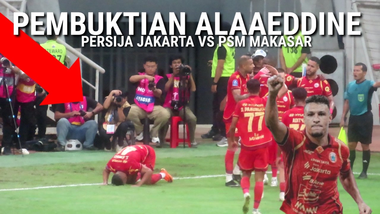 PEMBUKTIAN ALAADDINE DILAGA PERSIJA VS PSM MAKASAR 2026