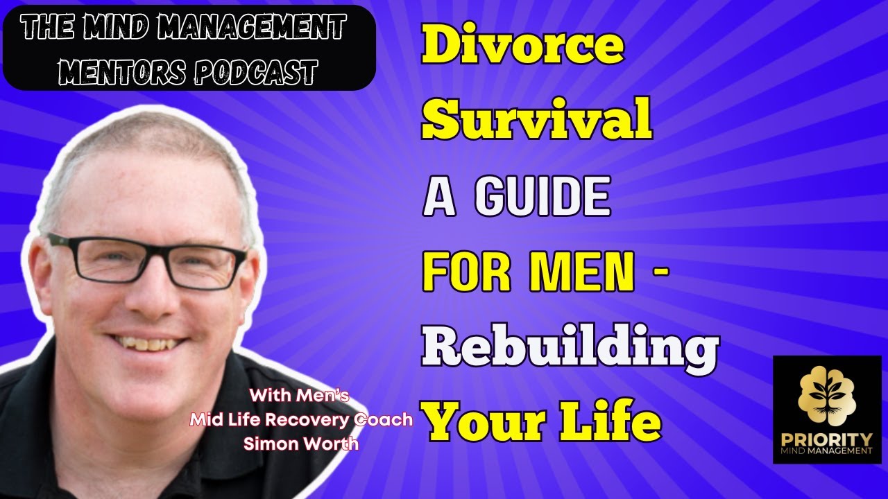 Divorce Survival Guide for Men - Rebuilding Your Life