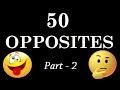 50 opposite words for kids ! Part - 2